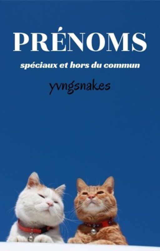 PRÉNOMS spéciaux et hors du commun by MARSMAGGOT