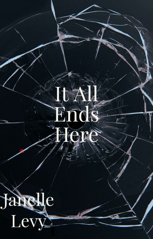 It All Ends Here by GirlInTh3Bubble