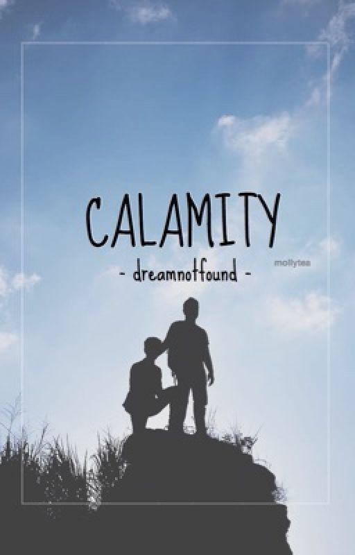 calamity / dreamnotfound by mollytea