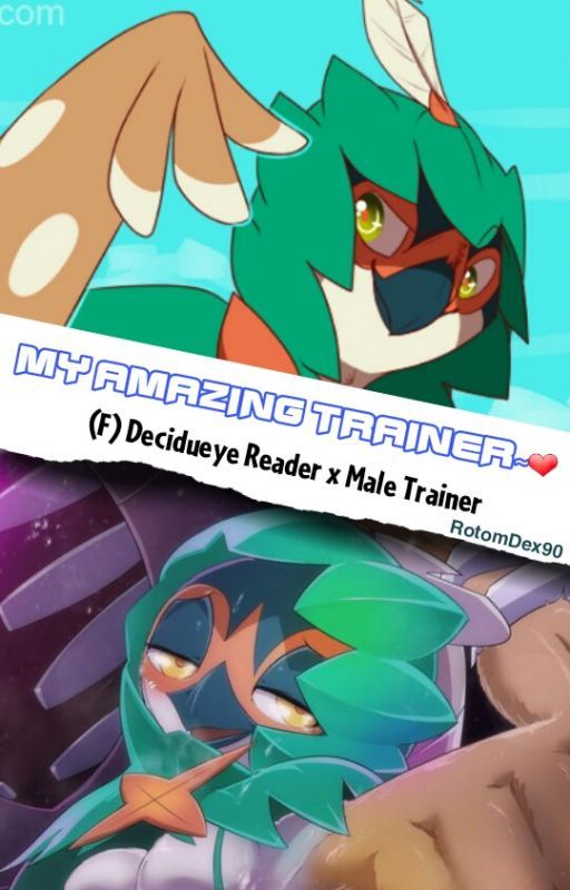 My Amazing Master~❤ (Female Decidueye Reader x Male Trainer Elio) by RotomDex90