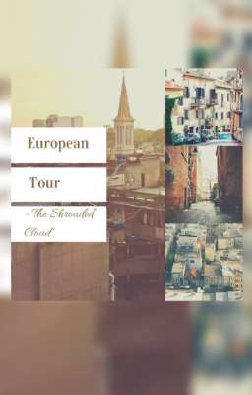 European Tour by TheShroudedCloud