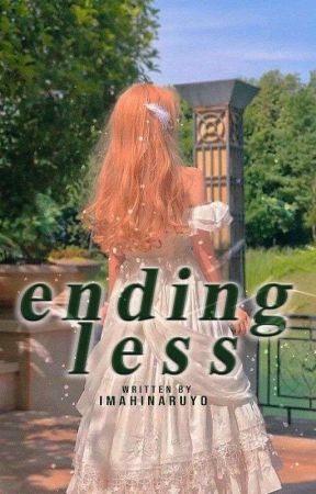 #2: Endingless by imahinaruyo