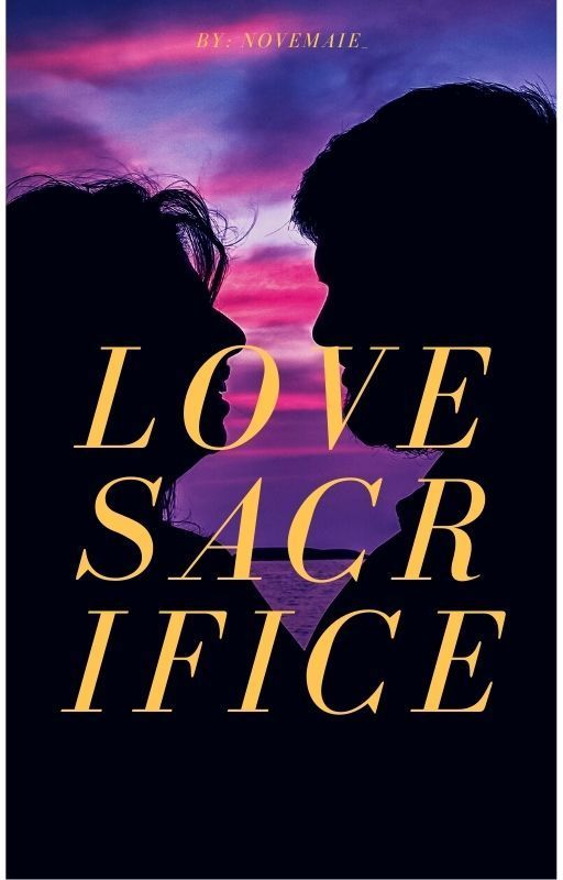 LOVE SACRIFICE  by novemaei_