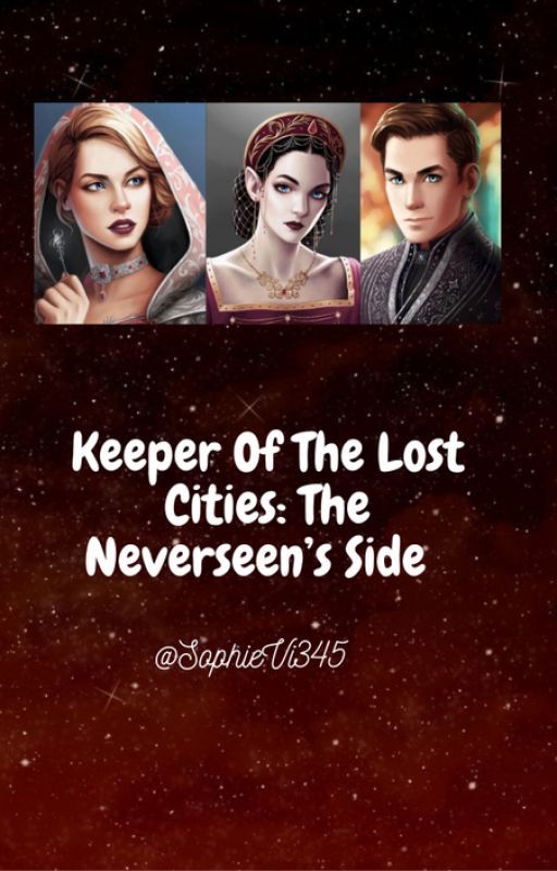 Keeper of The Lost Cities: The Neverseen's Side by SophieVi345