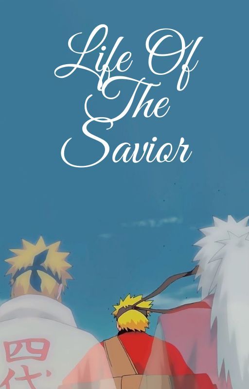 Life of the Savior - A Naruto Prodigy and NaruHina story by AmosUzumaki