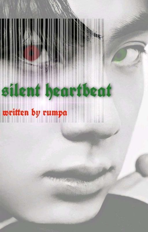 SILENT HEARTBEAT(ongoing) 조용한 심장 박동 (I Can't Be Killed) by rumpapotter