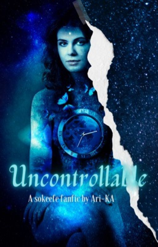 Uncontrollable; a Sokeefe fanfic by kys_michelle