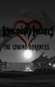 Kingdom Hearts: The Coming Darkness by CGTuTsol