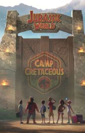 Jurassic World: Camp Cretaceous(Applyfic Closed!) by SurvivingwithNegan