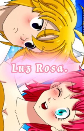 Luz Rosa //Meliodas x tu// by Soltain2411