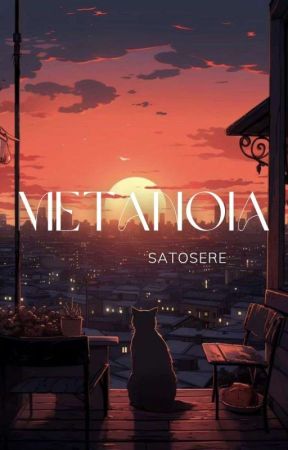 Metanoia | SatoSere ✓ | under editing by Espherer