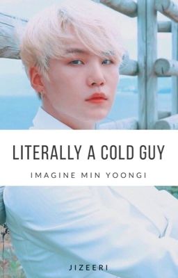 Literally a Cold Guy - Imagine Min Yoongi cover