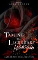 Taming The Legendary Assassin (Completed) by Lory1023