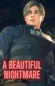 A Beautiful Nightmare (Leon Kennedy x OC) [BOOK 1] by Fippsey