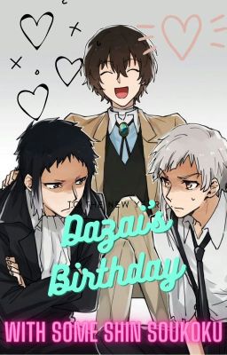 Dazai's Birthday || Shin Soukoku cover