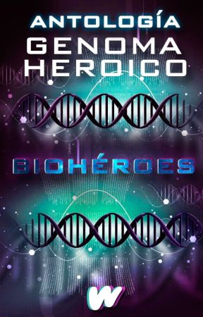 Antología Genoma Heroico: Biohéroes by SuperheroesES