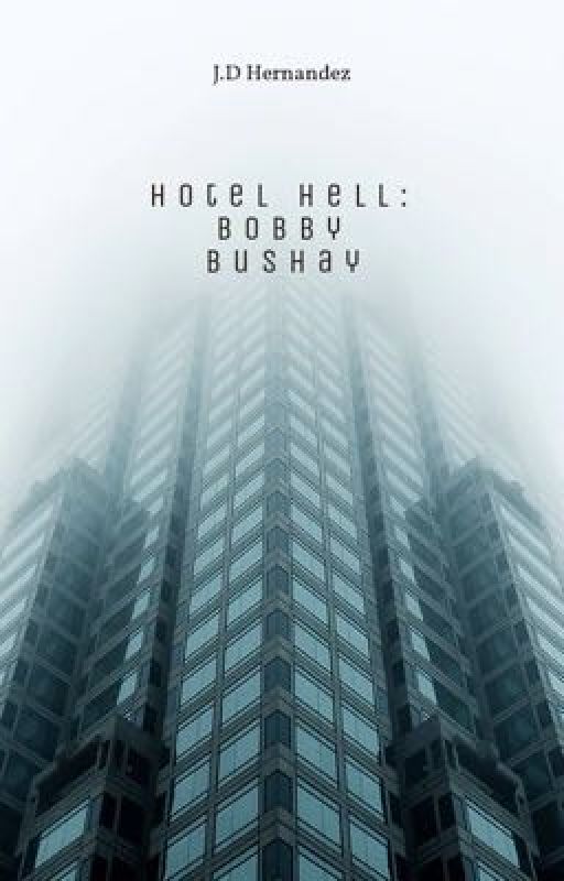 Hotel hell: Bobby Bushay by jhguppy123