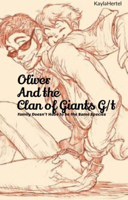 Oliver and the Clan of Giants  (G/t) (on hold) by Crystalk17