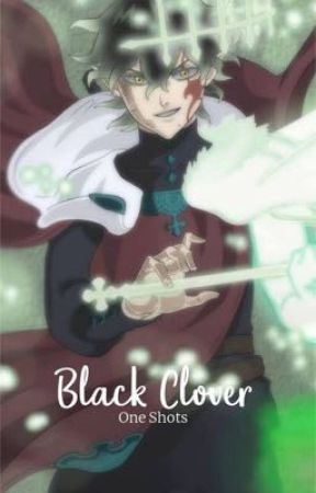 Black Clover | One Shots by HayRoss13