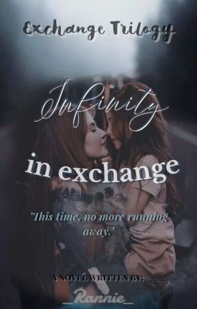 Infinity In Exchange (Book 3 of Exchange Trilogy)  by _Rannie_