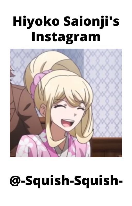 Hiyoko Saionji's Instagram by -Squish-Squish-