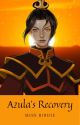 Azula's Recovery - Avatar: TLA by missbirdie4