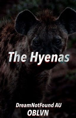 The Hyenas {Dreamnotfound AU} cover