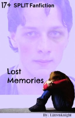 Lost Memories   ( SPLIT Fanfiction ) cover