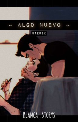 ~ Algo Nuevo ~ [sterek] cover