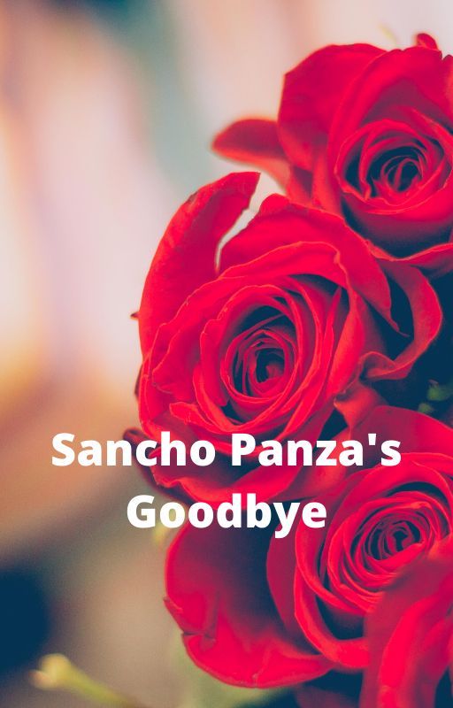 Sancho Panza's Goodbye by JustSomeWriter4