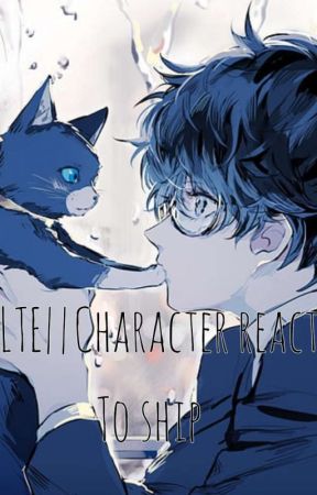 { •||LTE|| Character React To Ship•} by Akira4322