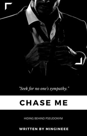 CHASE ME (PSEUDONYM) by mingineee