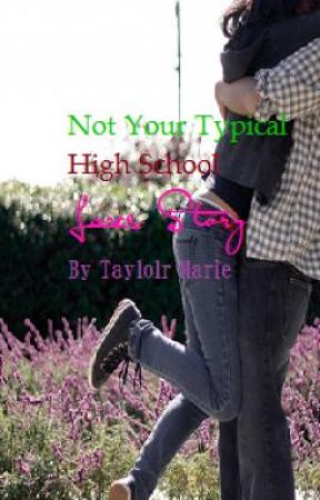 Not Your Typical High School Love Story by ForeverLoveInMyHeart