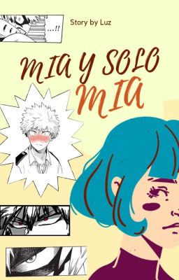 MIA Y SOLO MIA (bakugou x Lectora) cover