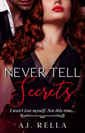 Never Tell Secrets (18 ) by AJ_Rella