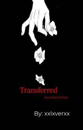 Transfered (Kurokenhina) by xxlxverxx