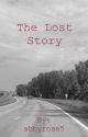 The Lost Story by abbyrose5