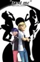 "Trust me" // mlb fanfiction by MiraculousLazybug