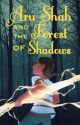 Aru Shah and the Forest of Shadows [COMPLETED] by the-epic-potatoes