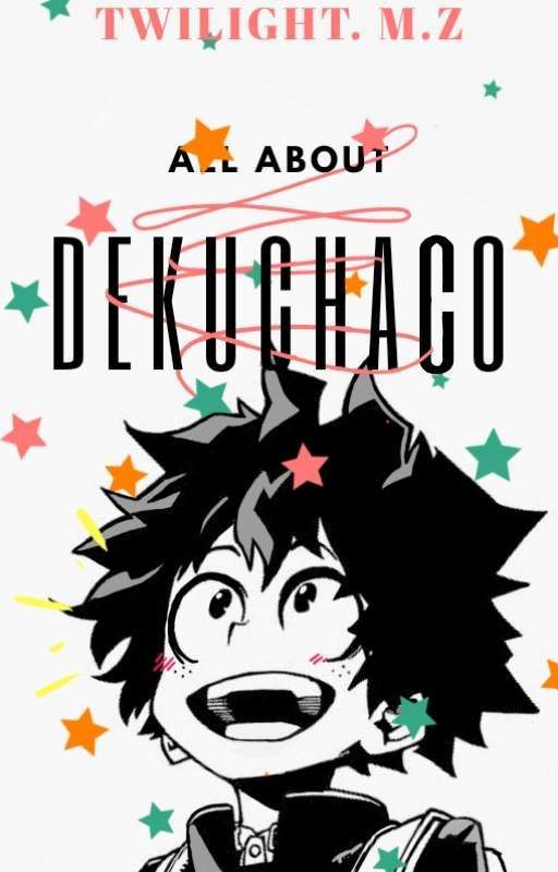 All about Dekuchaco| DekuxUraraka by TwilightMewniverse