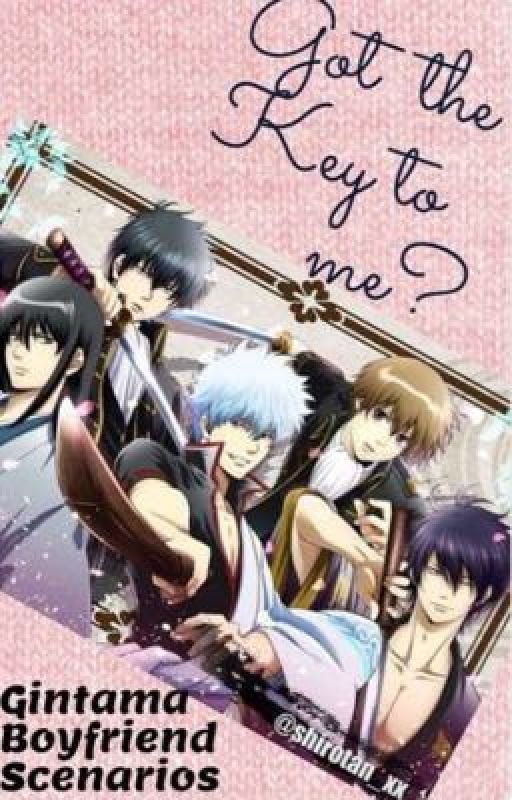 Got the key to me? Gintama scenarios by YourSereneSeira