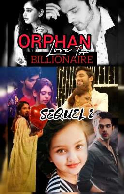 ORPHAN LOVE FOR BILLIONAIRE  SEQUEL 2  by crazyfangirlyoni