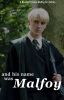 and his name was malfoy 