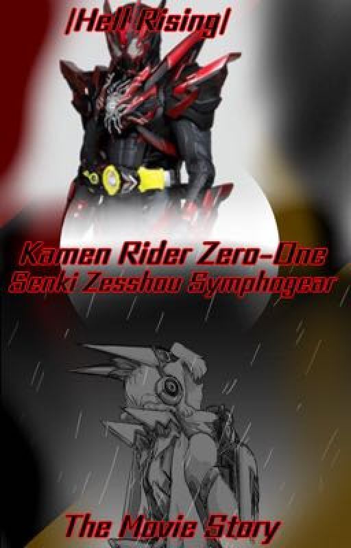 Hell Rising: Kamen Rider Zero-One x Senki Zesshou Symphogear  by Kamen_Rider_001