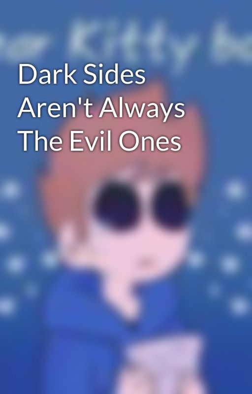 Dark Sides Aren't Always The Evil Ones by poprocks_sharkboy