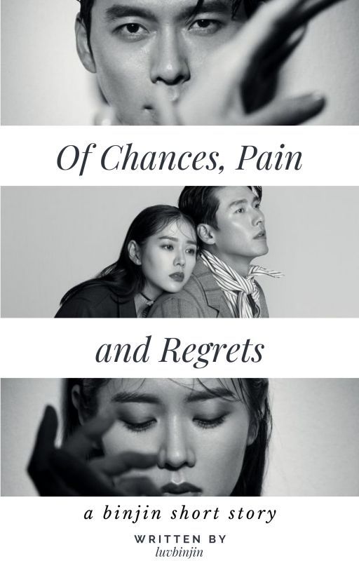 Of Chances, Pain and Regrets by luvbinjin