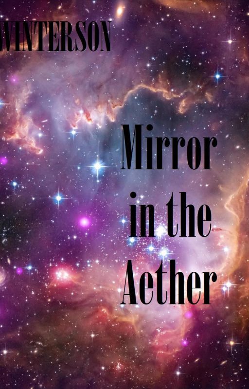 Mirror in the Aether by AAWinterson