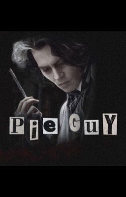 pie guy | sweeney todd x reader cover