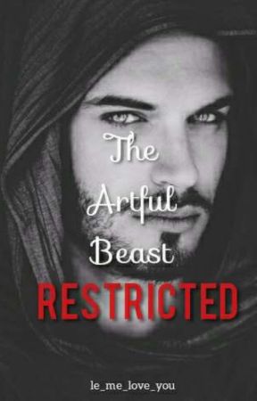 The Artful Beast- Restricted by Le_me_love_you