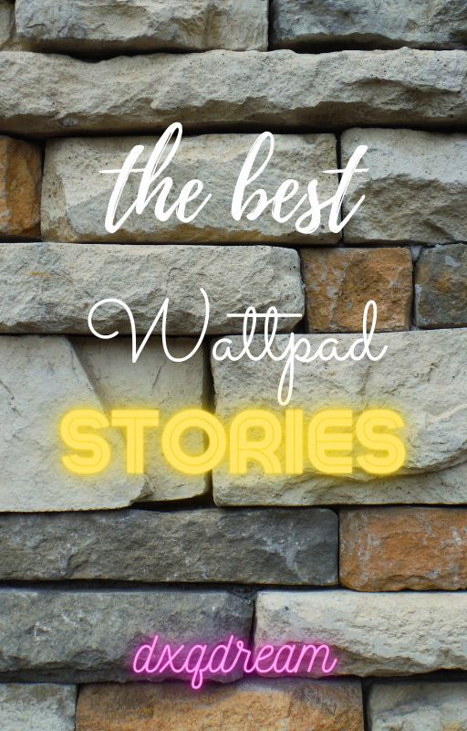 The Best Wattpad Stories by vintxae